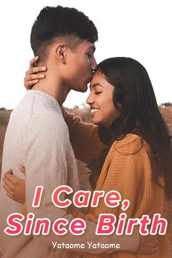 I Care, Since Birth