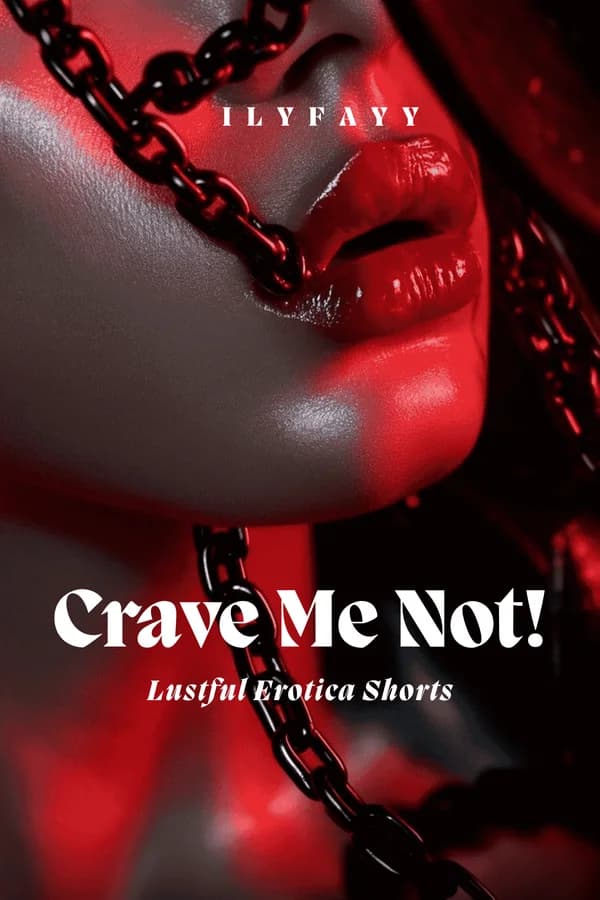 Crave Me Not! Lustful Erotic Shorts