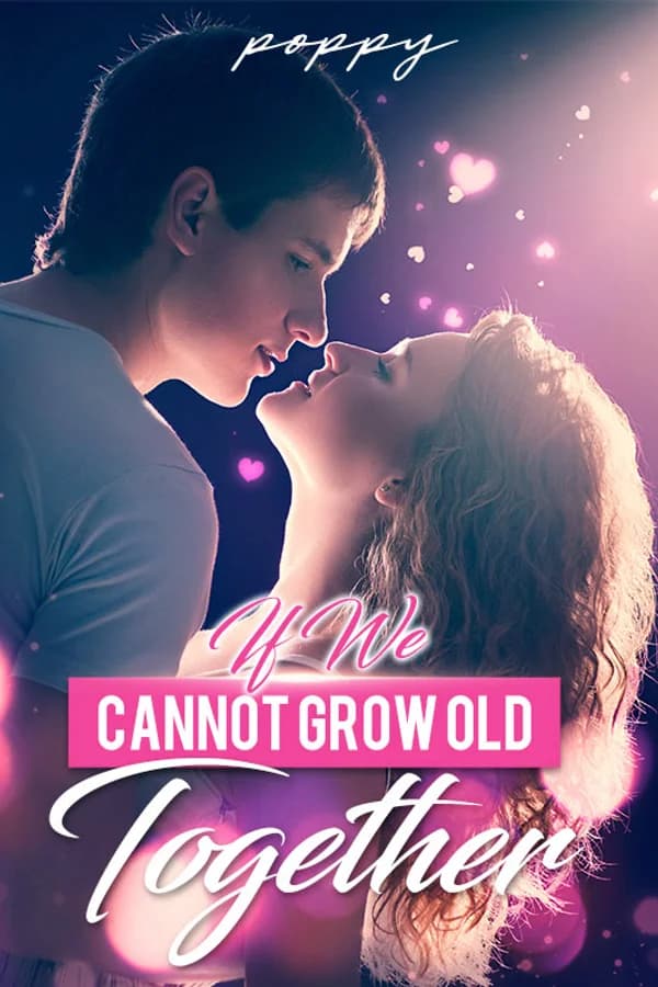 If We Cannot Grow Old Together