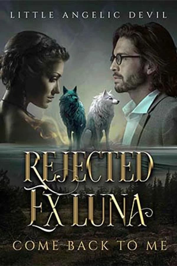 Rejected Ex-Luna, Come Back to Me