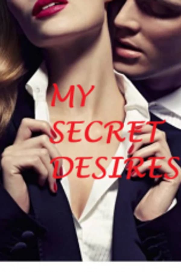 MY SECRET DESIRES