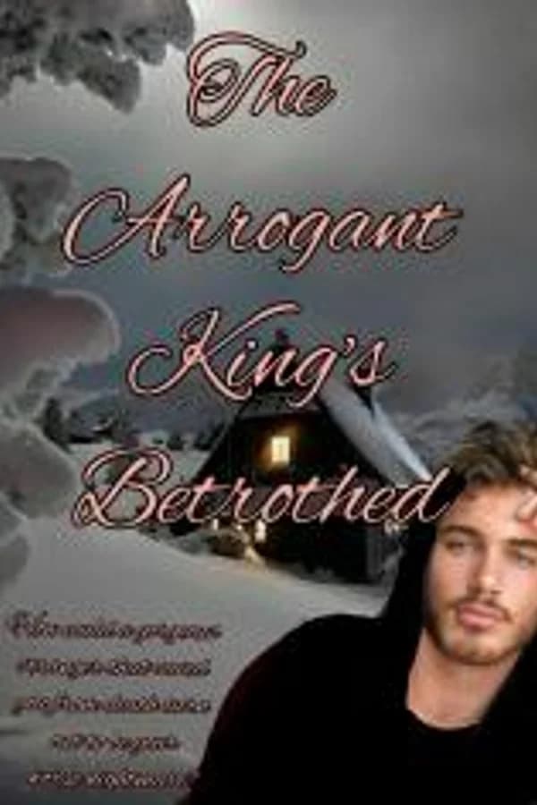 The Arrogant King's  Betrothed
