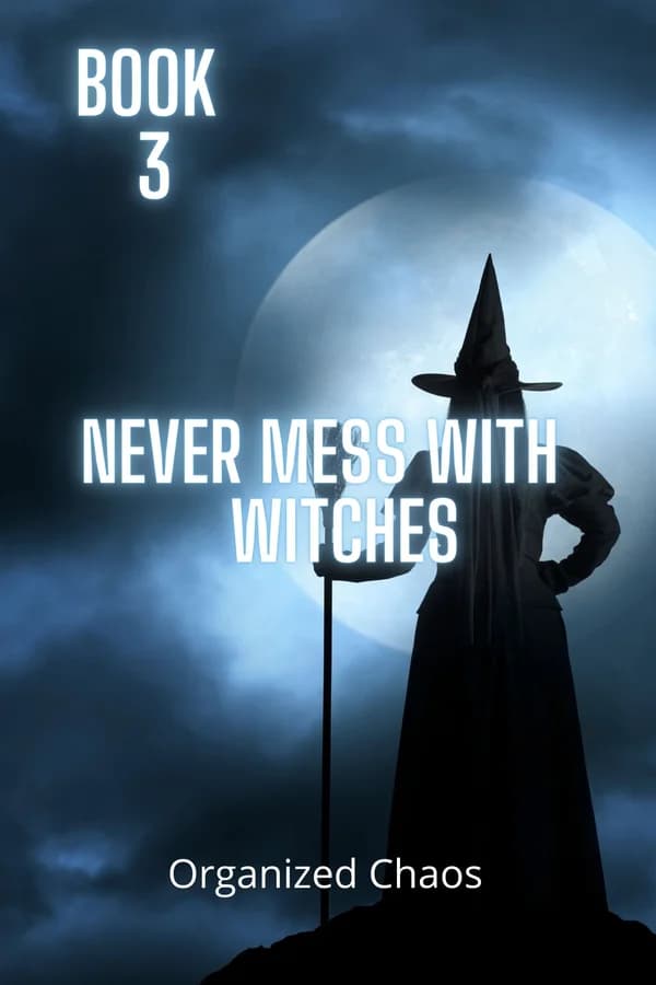Never Mess With Witches (18+)