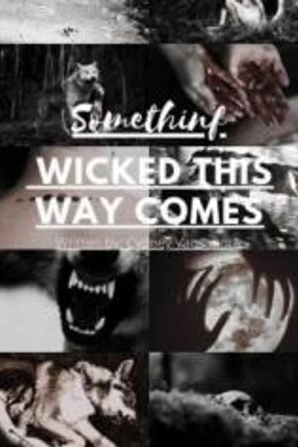 Something Wicked This Way Comes