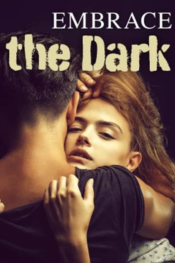 Embrace the Dark