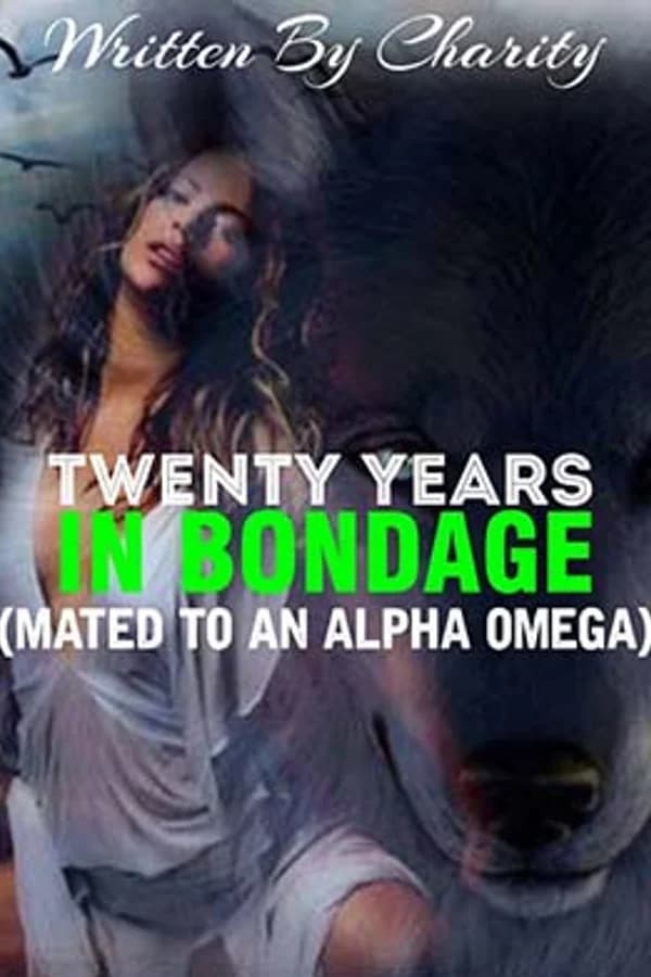 Twenty Years In Bondage (Mated To An Omega)