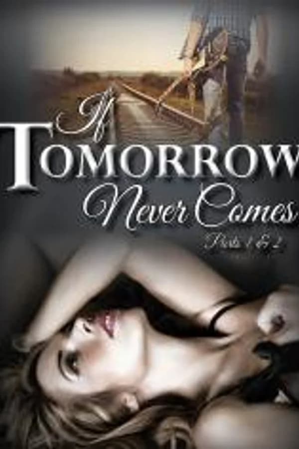 If Tomorrow Never Comes
