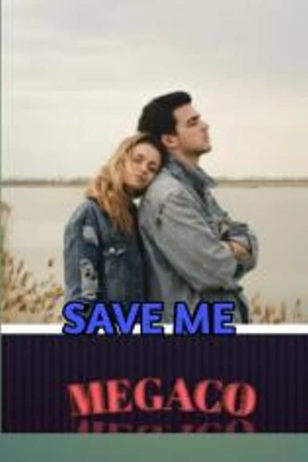 SAVE ME