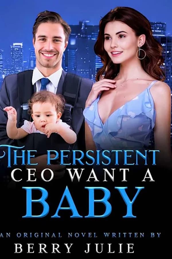 The Persistent CEO Wants A Baby