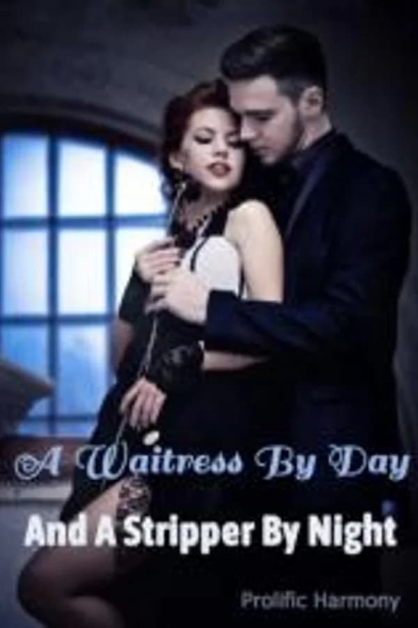 A waitress by day and a stripper by night