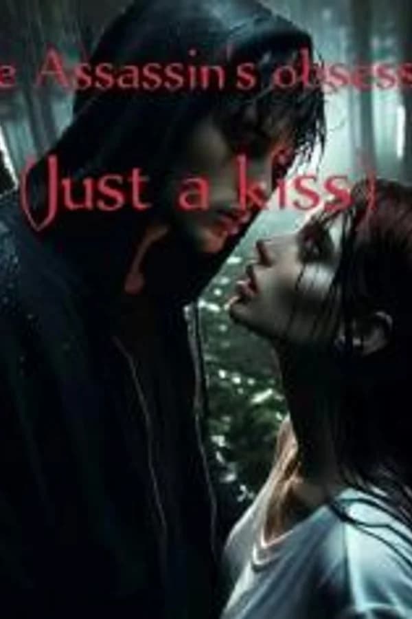 The Assassin's obsession (Just a kiss)