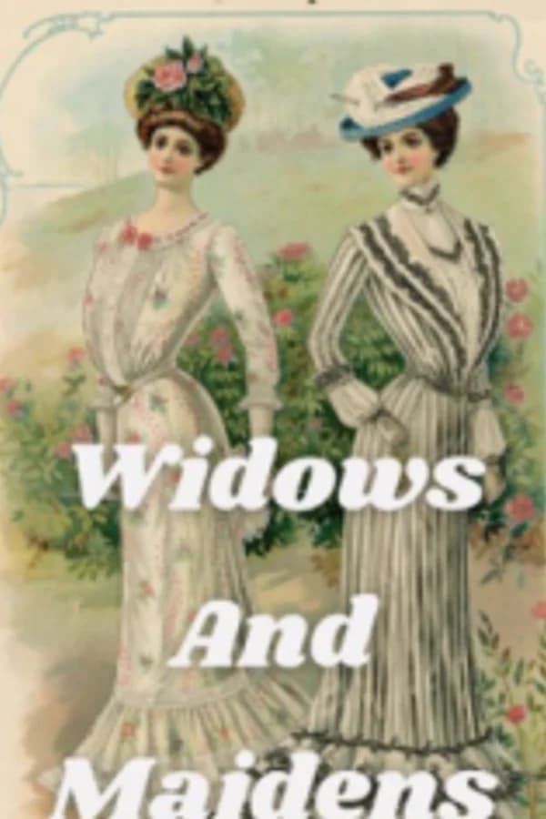 Widows and Maidens