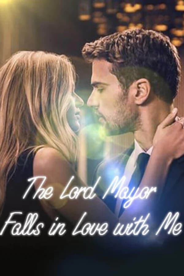 The Lord Mayor Falls in Love with Me