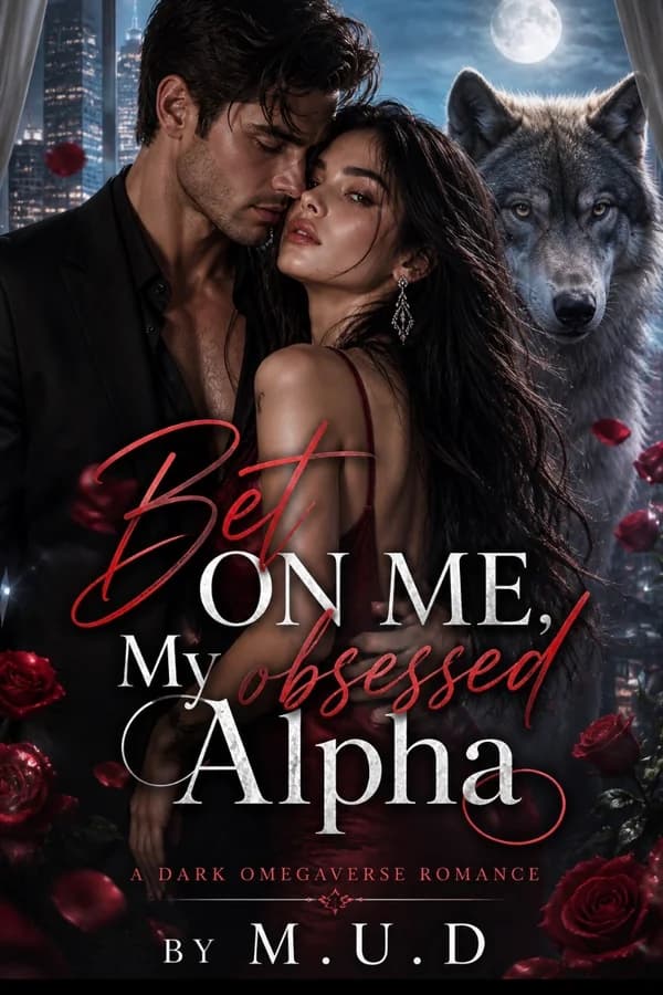 Bet On Me, My obsessed Alpha