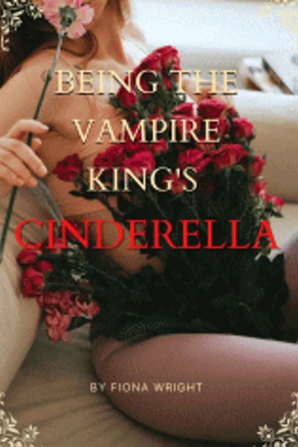 Being The Vampire King's Cinderella