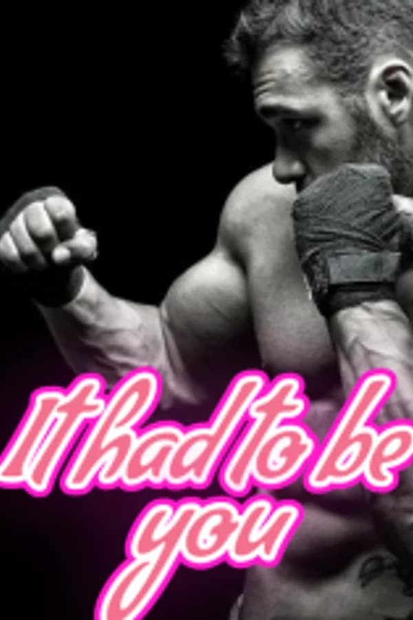 It had to be you