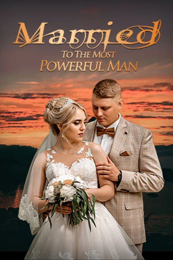 Married To The Most Powerful Man