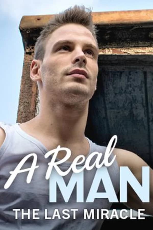 A Real Man: The Last Miracle