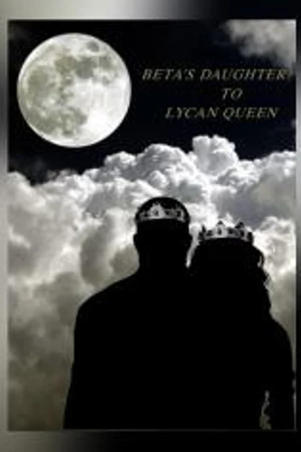 Beta's Daughter to Lycan Queen