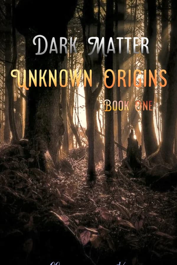 Dark Matter (Unknown Origins Book One)