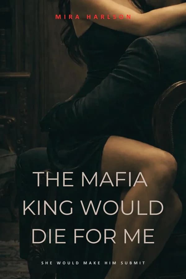 The Mafia King Would die for me