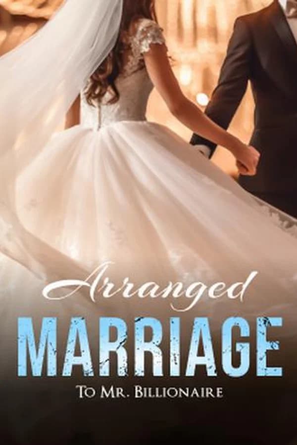 Arranged Marriage To Mr. Billionaire