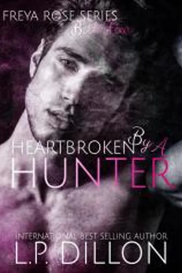 Heartbroken By A Hunter - Freya Rose Book Four
