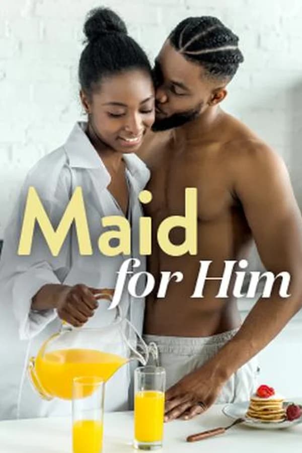 Maid For Him