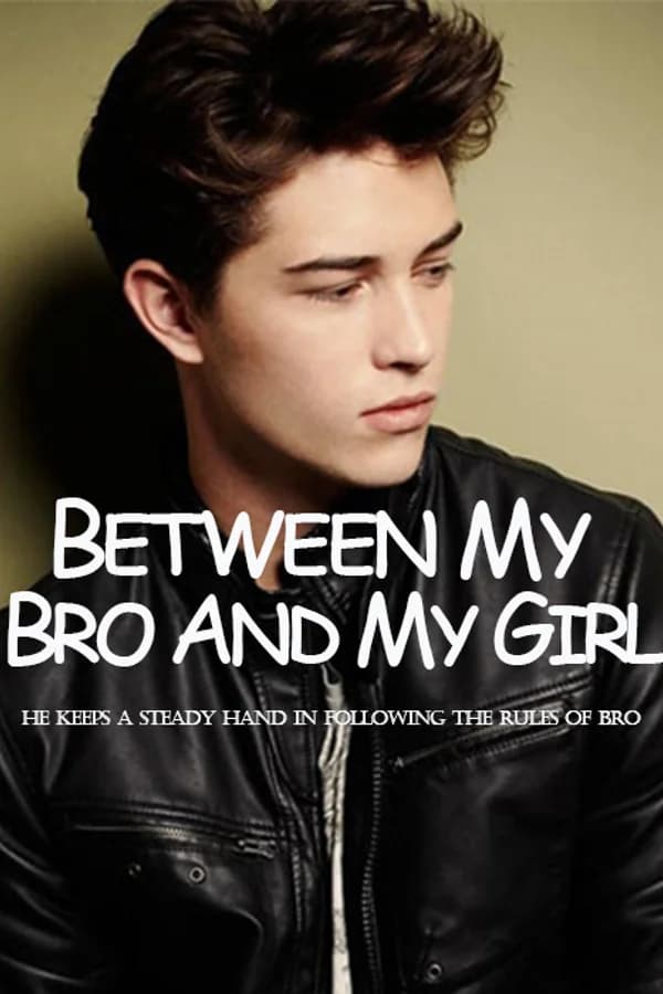 Between My Bro And My Girl