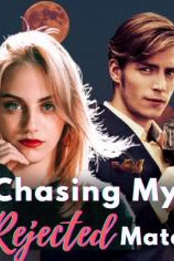 Chasing My Rejected Mate