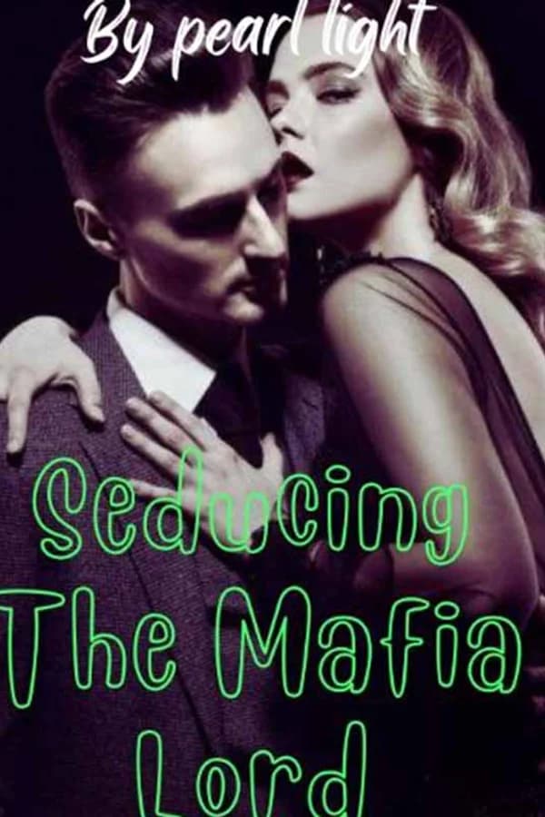 SEDUCING THE MAFIA LORD（18+）