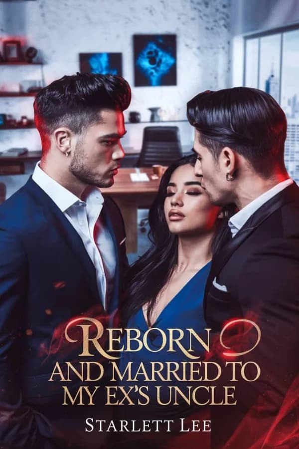 Reborn and Married to My Ex's Uncle
