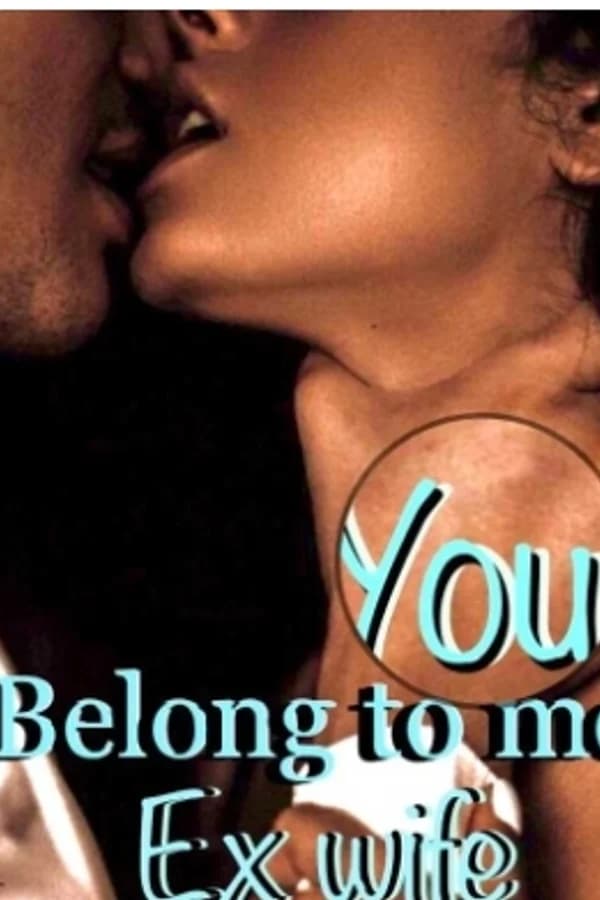 You belong to me! Ex wife