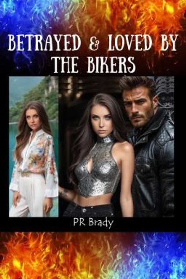 Betrayed & Loved by the Bikers