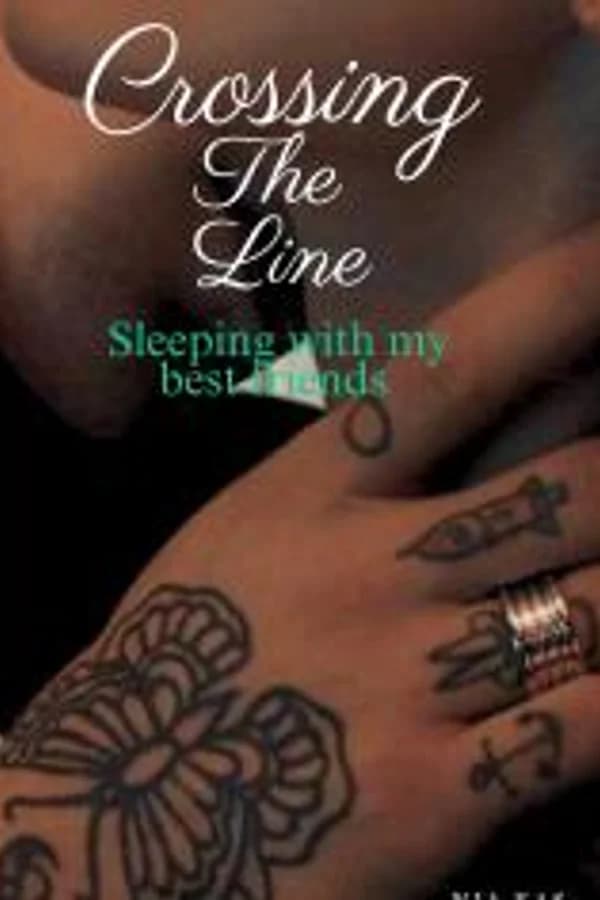 Crossing the lines ( Sleeping with my Best friends)