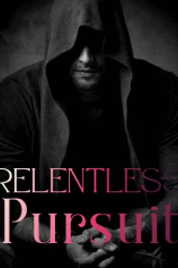 Relentless pursuit