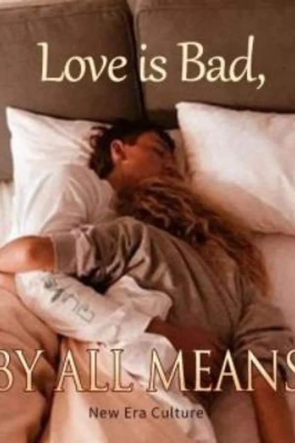 Love Is Bad, By All Means