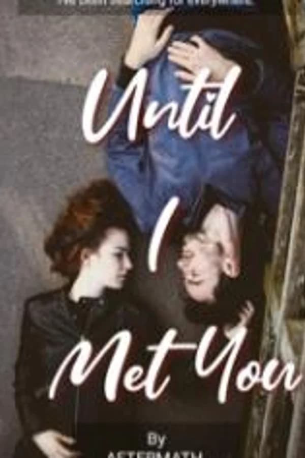 Until I Met You