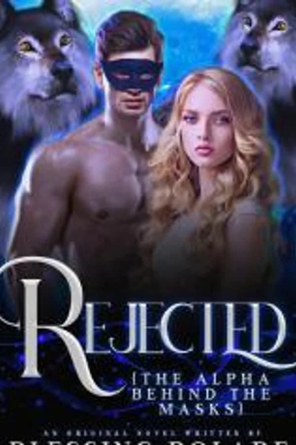 REJECTED:The Alpha Behind The Mask
