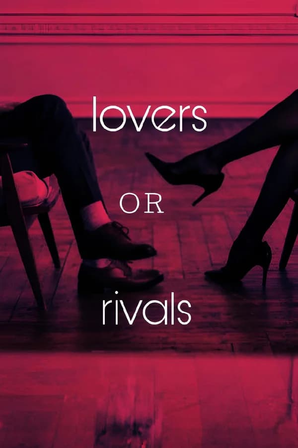 Lovers or Rivals
