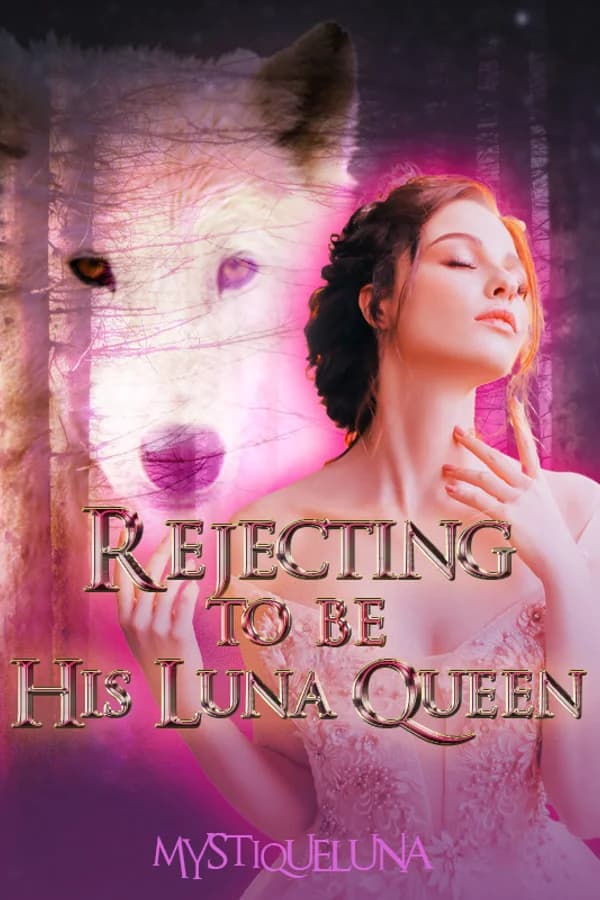 Rejecting to be His Luna Queen