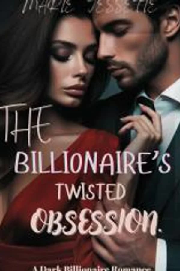 The Billionaire's Twisted Obsession