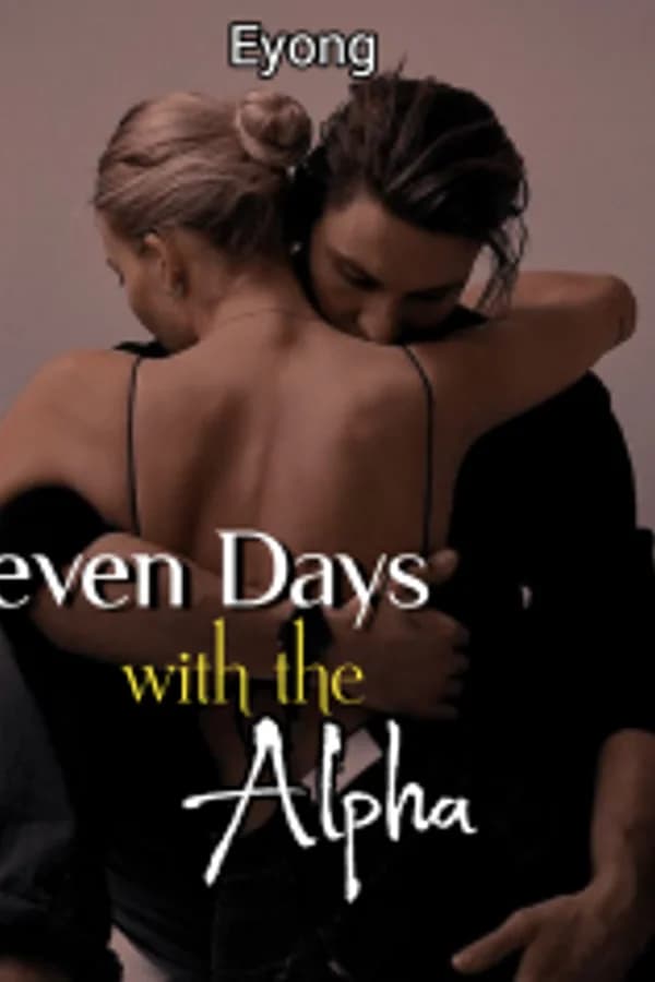 Seven Days With The Alpha