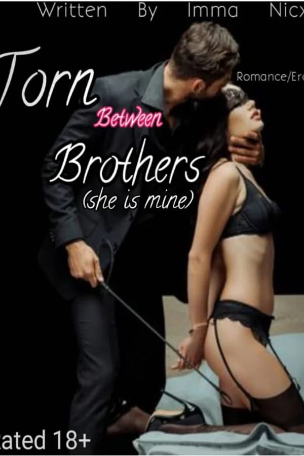 Torn Between  Brothers (She's Mine)