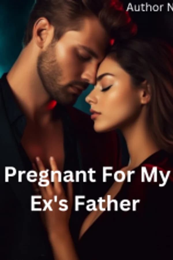 Pregnant For My Ex's Father