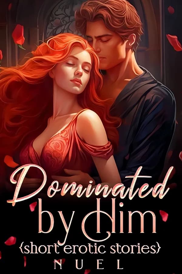 Dominated By Him {erotic shorts}