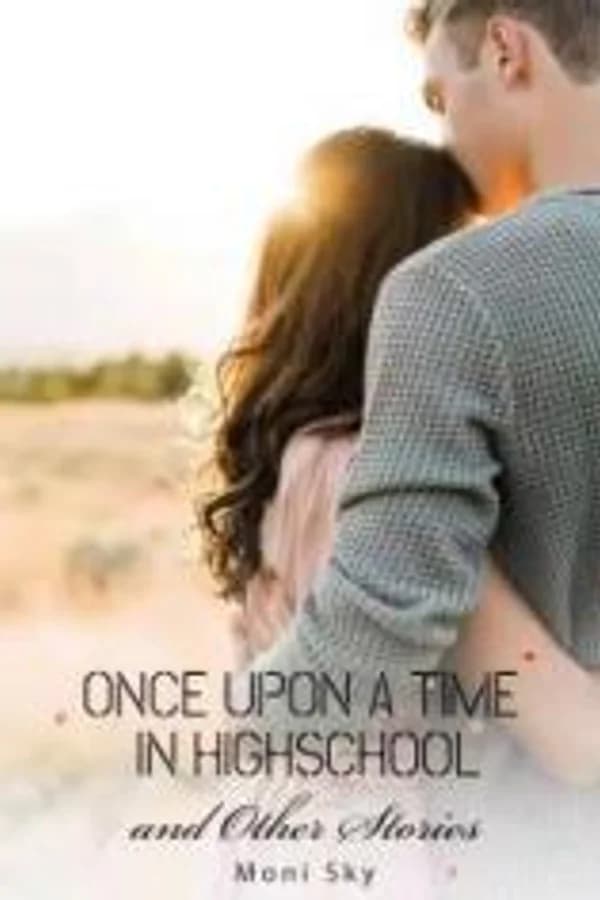 ONCE UPON A TIME IN HIGHSCHOOL and Other Stories