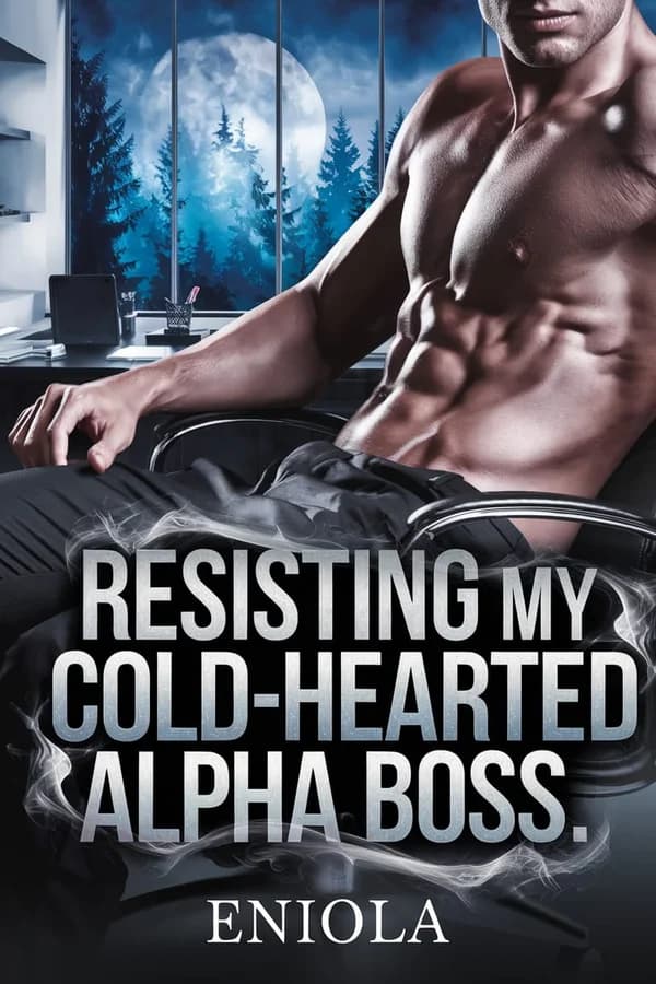 Resisting my cold hearted alpha boss