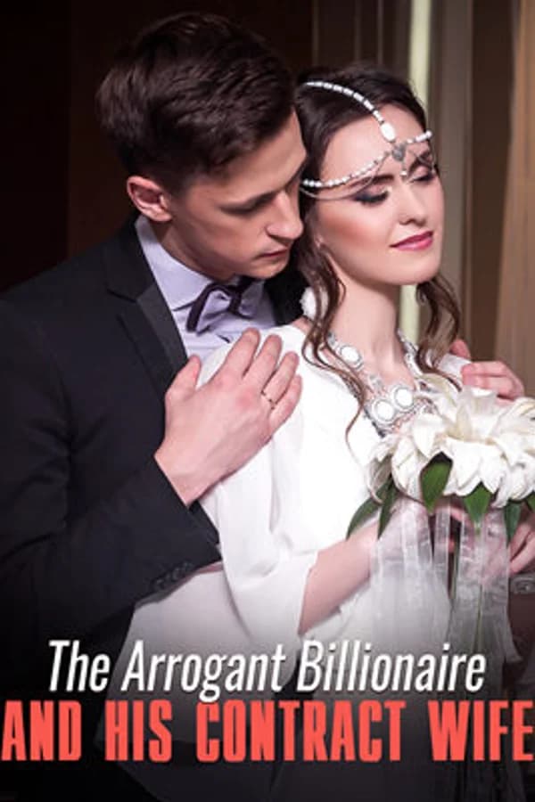 The Arrogant Billionaire And His Contract Wife
