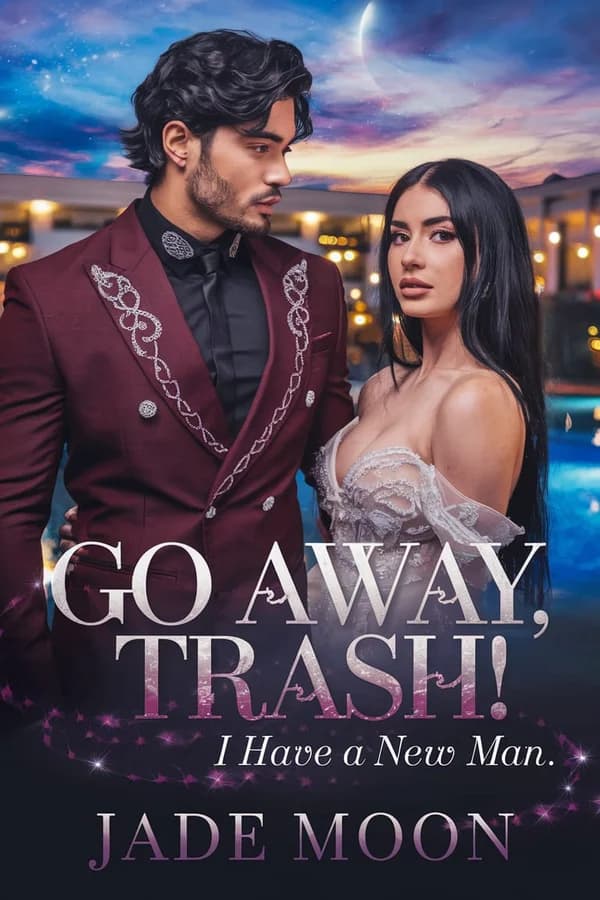Go Away, Trash! I Have A New Man.